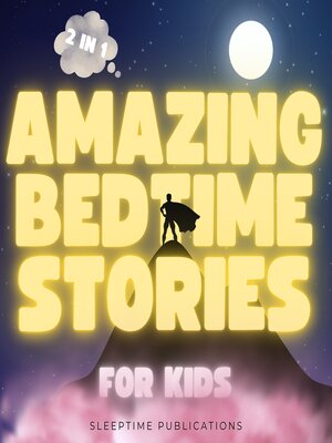 cover image of Amazing Bedtime Stories for Kids 2 in 1